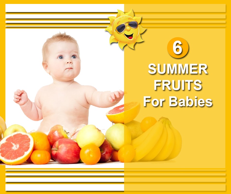 6 Summer Fruits For Babies