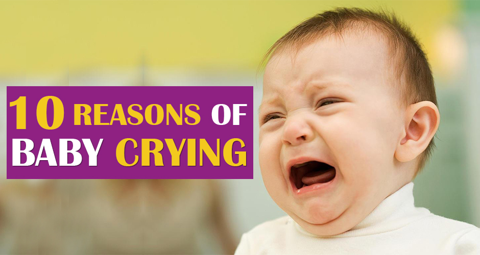 10 Reasons Why Babies Cry and How to Soothe Them
