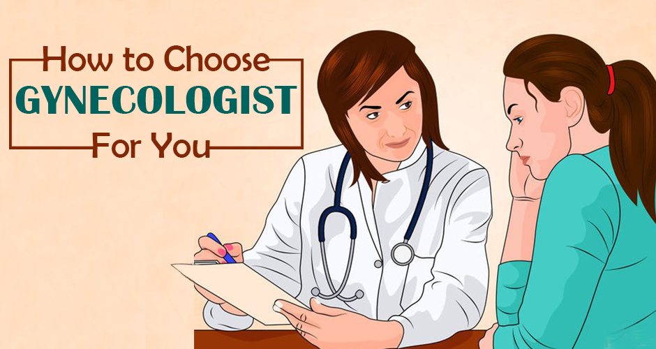 8 Things to Consider while Choosing the Right Gynecologist for You