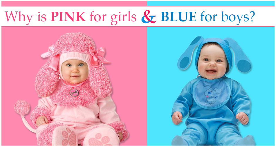 Why is Pink for Girls and Blue for Boys?