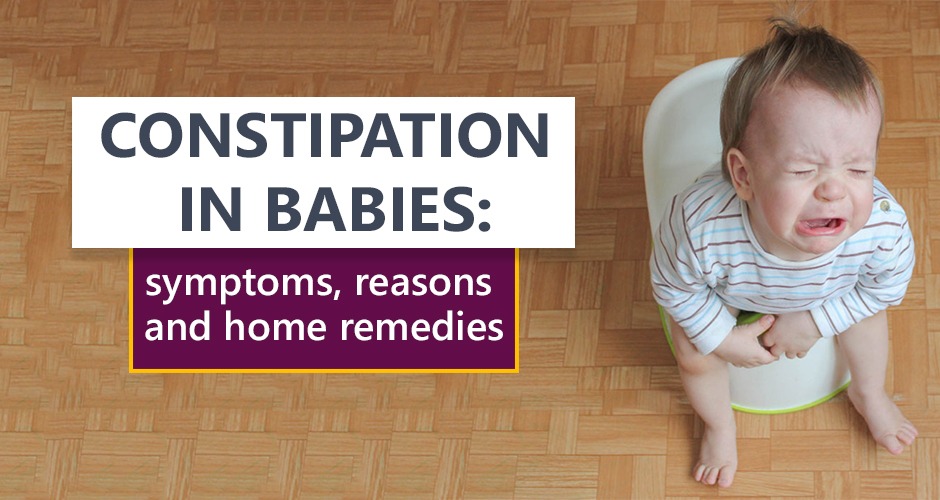Constipation In Babies: Symptoms, Reasons And Home Remedies