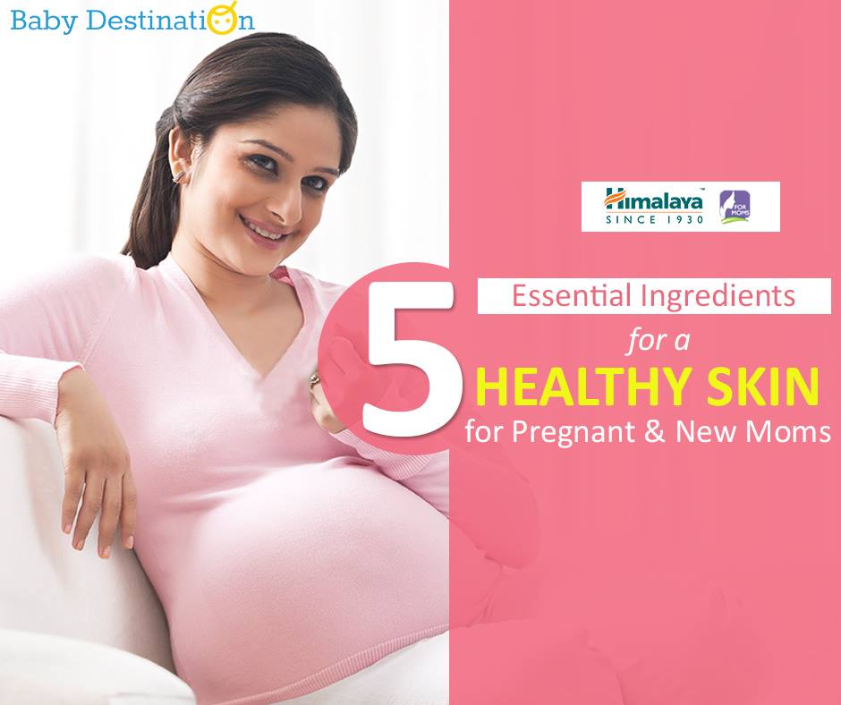 5 Essential Ingredients for a Healthy Skins For Pregnant And New Moms