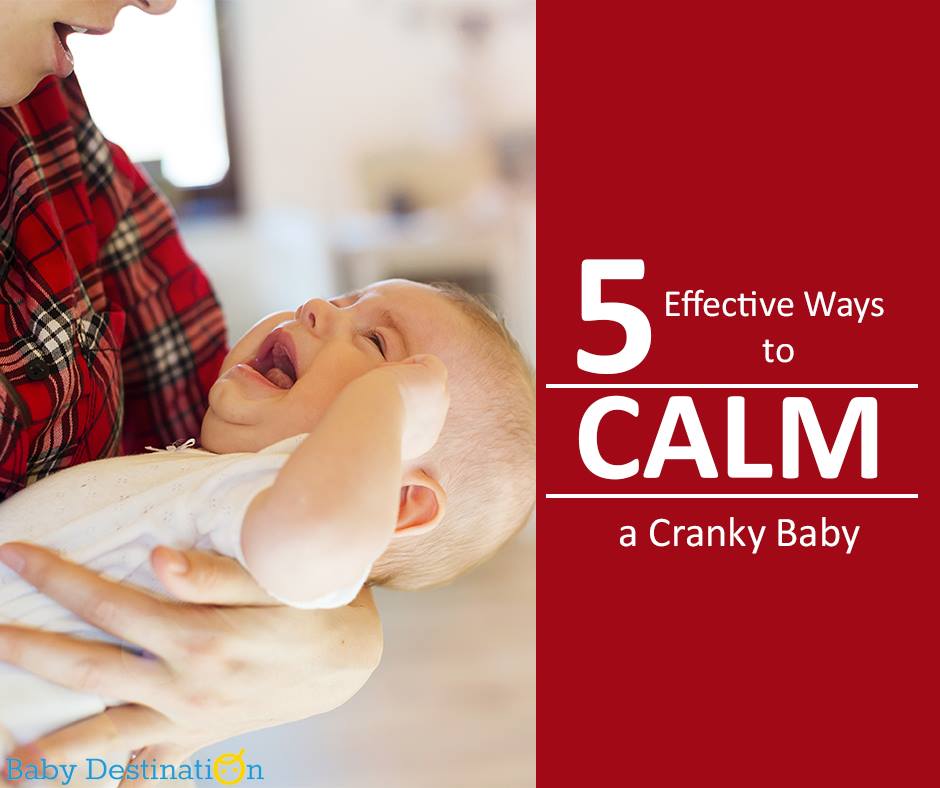 5 Effective ways to calm a cranky baby