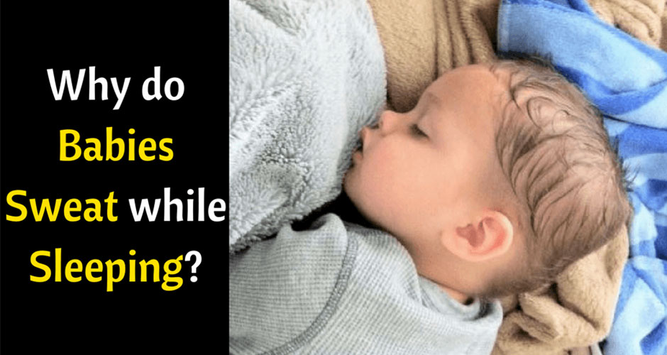 Why Do Babies Sweat While Sleeping? Should You Worry?