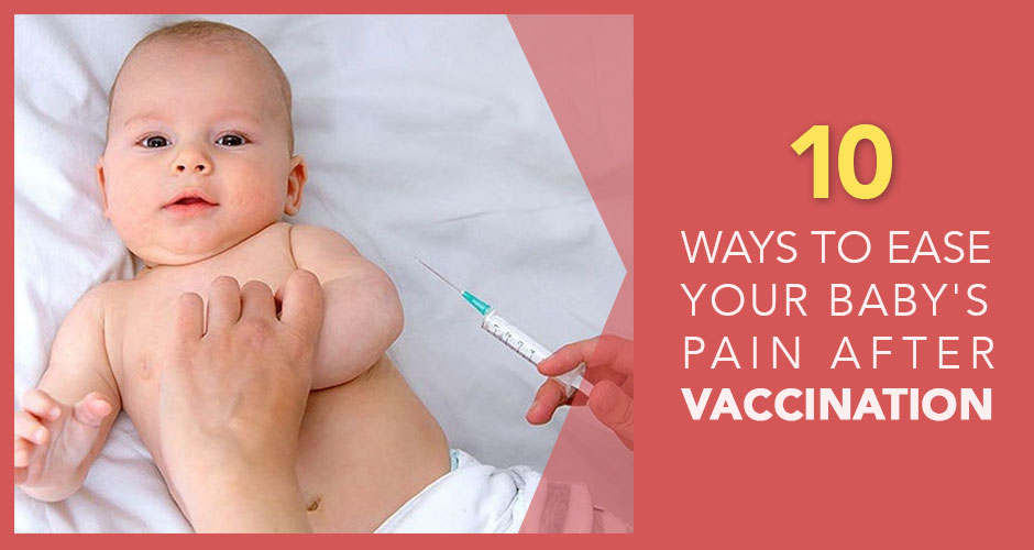 10 Ways To Ease Your Baby's Pain After Vaccination