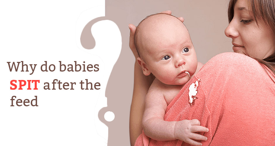 Does Your Baby Spit Up After Every Feed? Find Out Why!