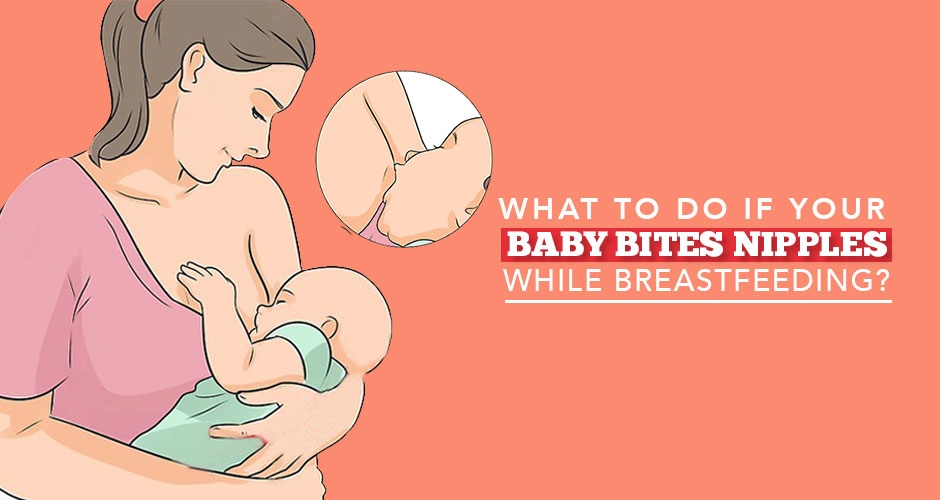 How to get your baby to stop biting while nursing Does Your Baby Bite Your Nipples While Breastfeeding Try These Tricks