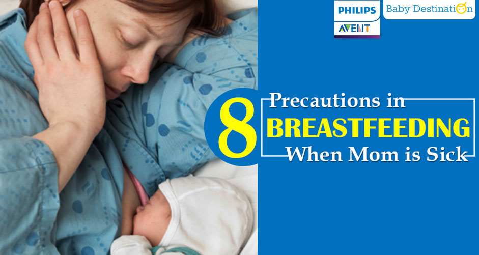 8 Precautions in Breastfeeding when Mom is Sick (Including 5 Advantages)