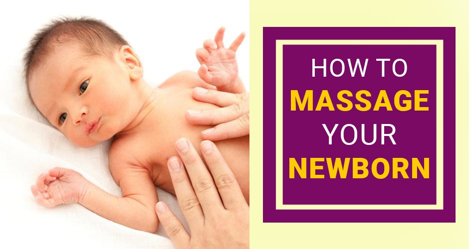 How To Massage Your Newborn Baby: A Step By Step Guide