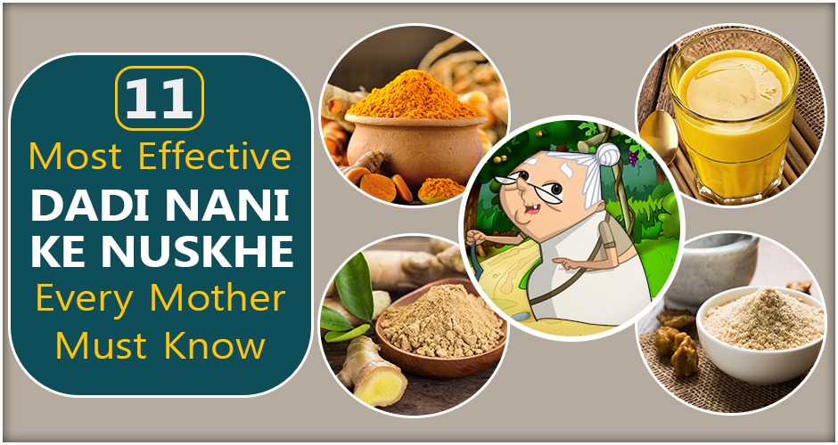 11 Most Effective Dadi And Nani Ke Nuskhe Every Mother Must Know