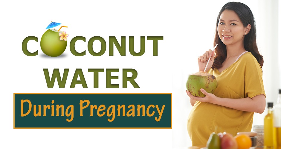The Amazing Benefits Of Drinking Coconut Water During Pregnancy