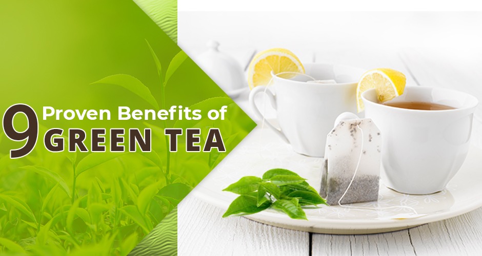 9 Proven Benefits of Green Tea
