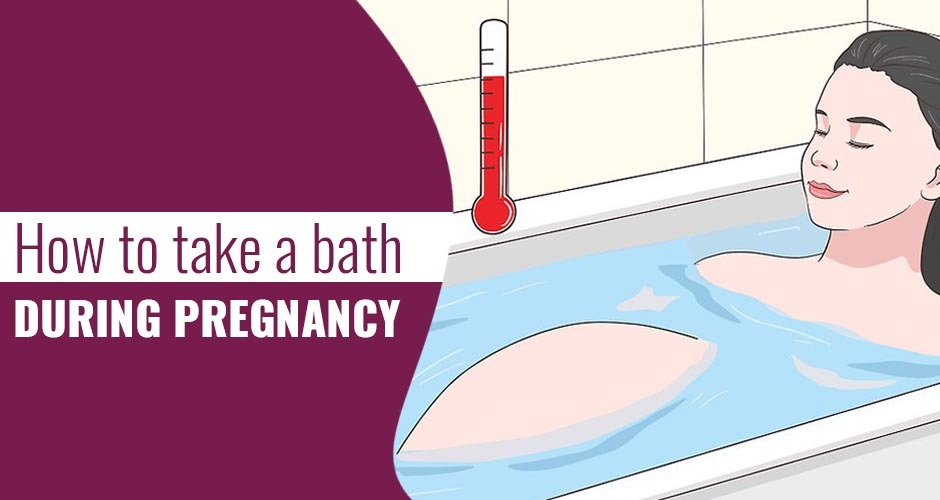 How To Take A Bath During Pregnancy
