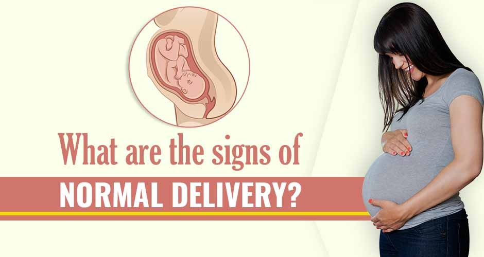 What Are The Signs Of Normal Delivery?