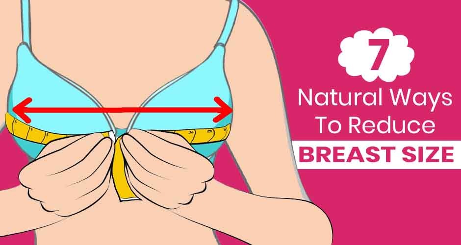 7 Natural Ways To Reduce Breast Size