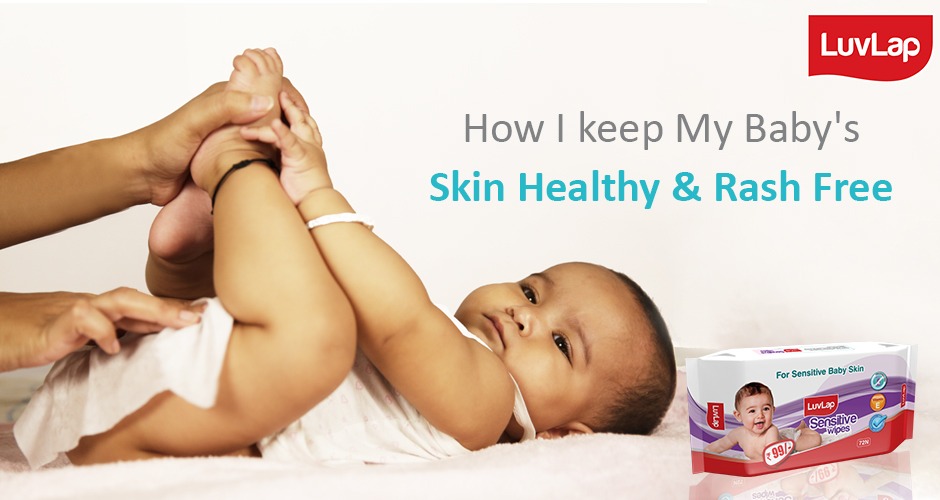 How I Keep My Baby’s Skin Healthy and Rash Free