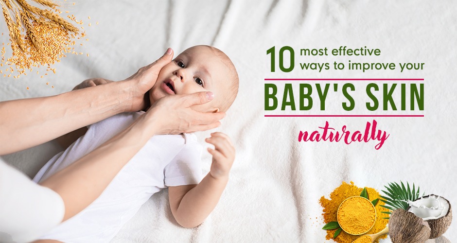 10 Most Effective Ways to Improve Your Baby's Skin Naturally