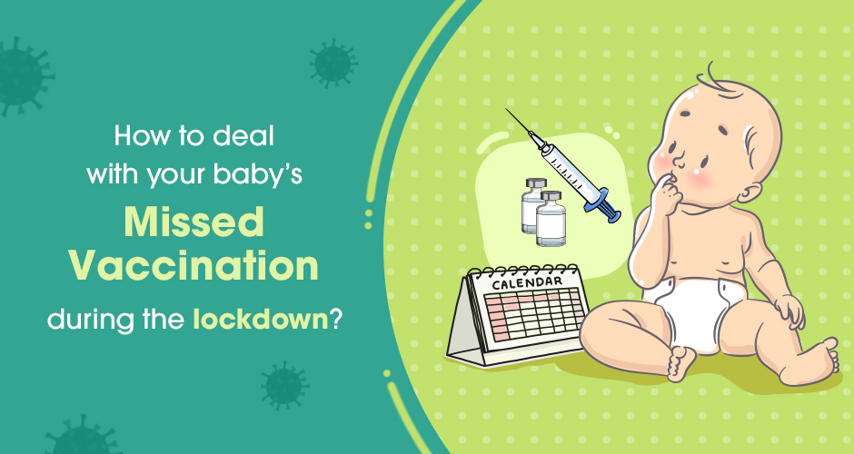How to deal with your baby’s missed vaccination during the lockdown?